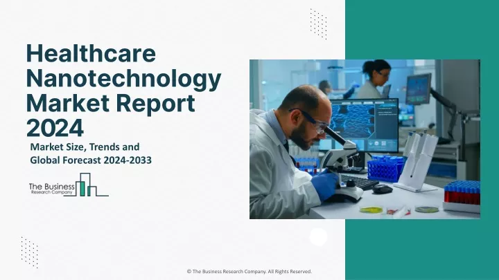 healthcare nanotechnology market report 2024