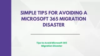 Simple Tips for Avoiding a Microsoft 365 Migration Disaster