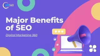 The Major Benefits of SEO for Your Business