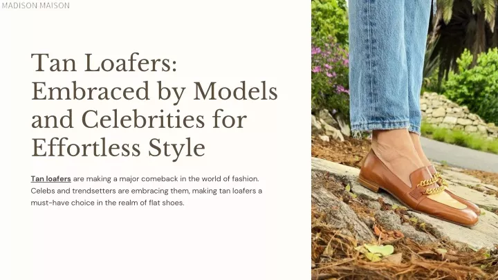 tan loafers embraced by models and celebrities