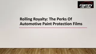 Rolling Royalty The Perks Of Automotive Paint Protection Films