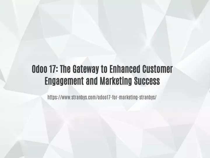 odoo 17 the gateway to enhanced customer