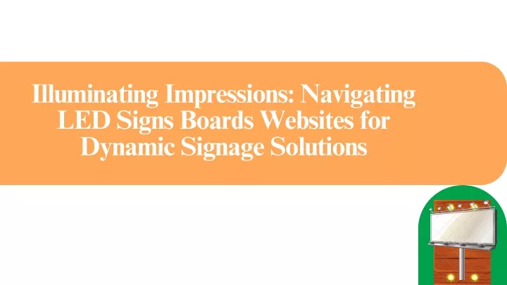 illuminating impressions navigating led signs