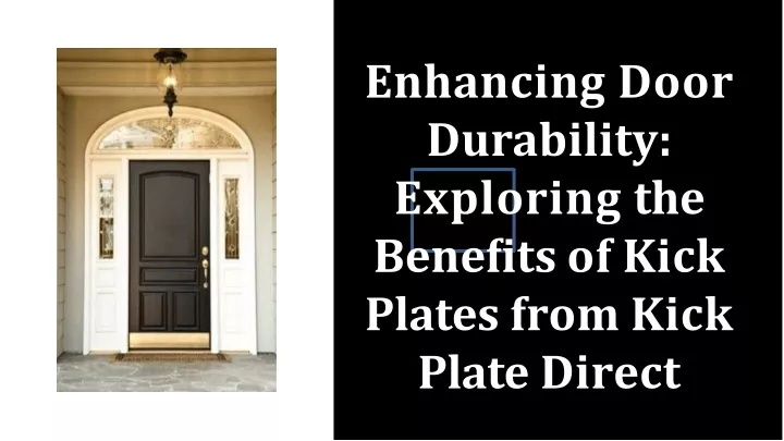 enhancing door durability e x ploring the bene