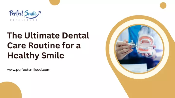 the ultimate dental care routine for a healthy