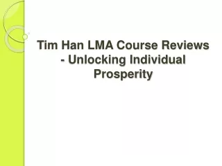 Tim Han LMA Course Reviews - Unlocking Individual Prosperity