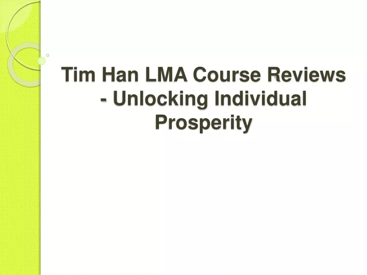 tim han lma course reviews unlocking individual prosperity