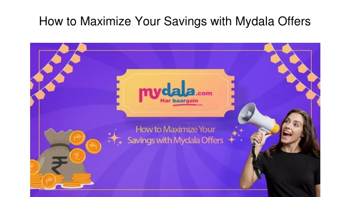 how to maximize your savings with mydala offers