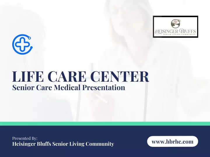 life care center senior care medical presentation