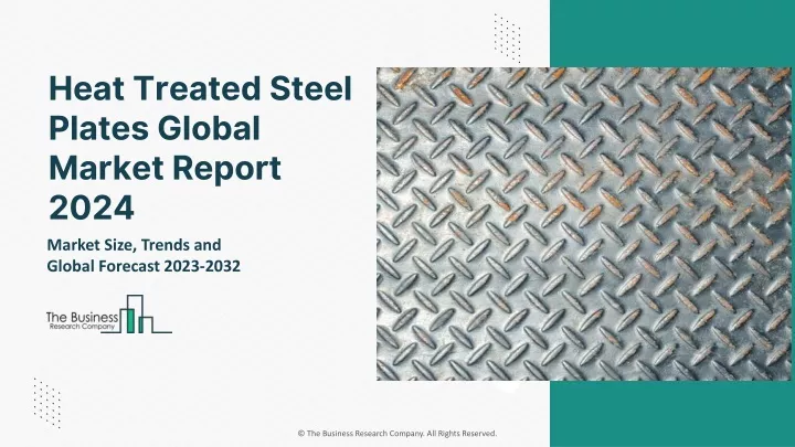 heat treated steel plates global market report