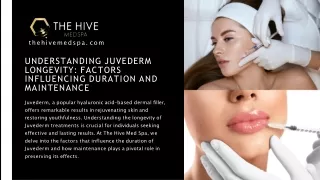 The Hive MedSpa - Understanding Juvederm Longevity Factors Influencing Duration and Maintenance