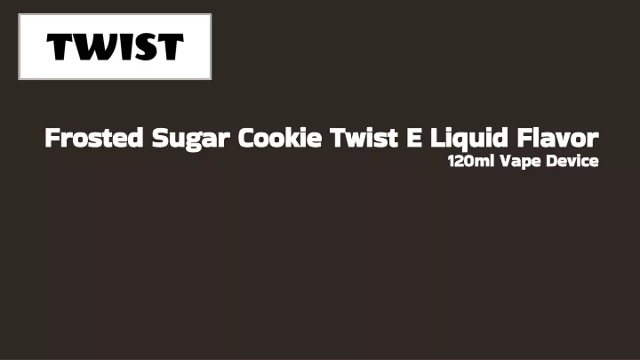 frosted sugar cookie twist e liquid flavor 120ml vape device