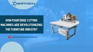 How Foam Edge Cutting Machines Are Revolutionizing the Furniture Industry