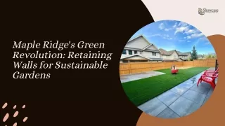 Maple Ridge's Green Revolution Retaining Walls for Sustainable Gardens