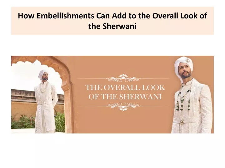 how embellishments can add to the overall look of the sherwani