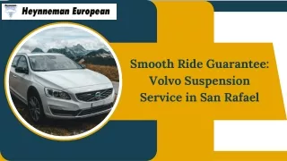Smooth Ride Guarantee Volvo Suspension Service in San Rafael