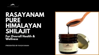 Rasayanam Pure Himalayan Shilajit- For Overall Health & Wellness