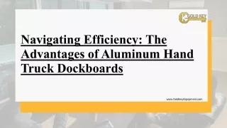 Navigating Efficiency The Advantages of Aluminum Hand Truck Dockboards