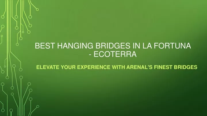 best hanging bridges in la fortuna ecoterra