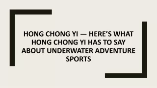 Hong Chong Yi — Here’s what Hong Chong Yi has to say about Underwater Adventure