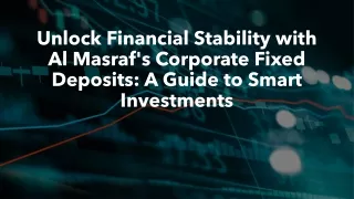 unlock financial stability with al masraf s corporate fixed deposits a guide to smart investments