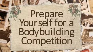 Prepare Yourself for a Bodybuilding Competition