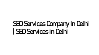 SEO Services Company In Delhi | SEO Services in Delhi
