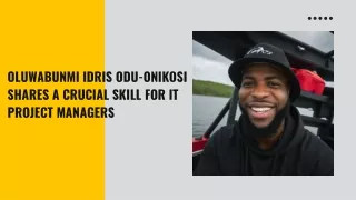 Oluwabunmi Idris Odu-Onikosi Shares A Crucial Skill for IT Project Managers