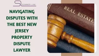 Navigating Disputes with the Best New Jersey Property Dispute Lawyer