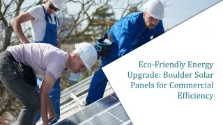 Eco-Friendly Energy Upgrade - Boulder Solar Panels for Commercial Efficiency