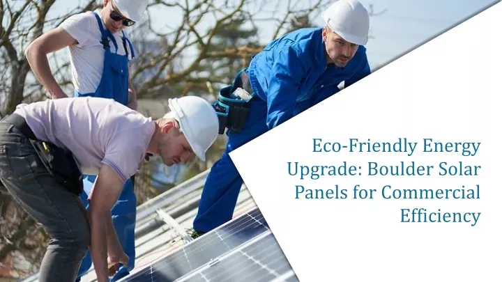 eco friendly energy upgrade boulder solar panels