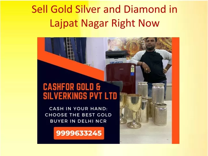 sell gold silver and diamond in lajpat nagar right now