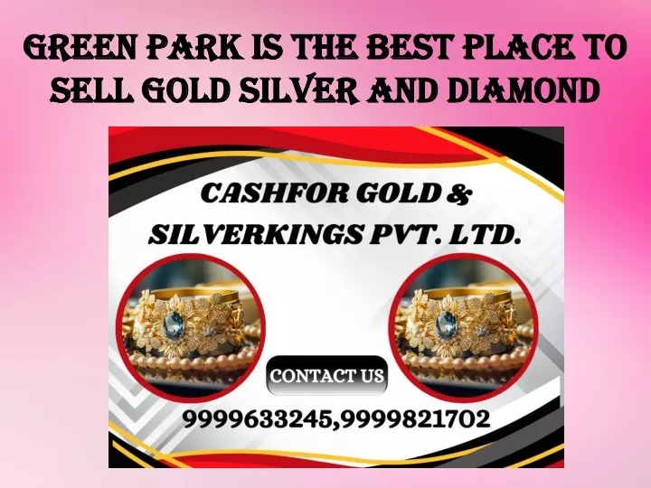 green park is the best place to sell gold silver and diamond