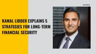 Kamal Lidder Explains 5 Strategies for Long-Term Financial Security