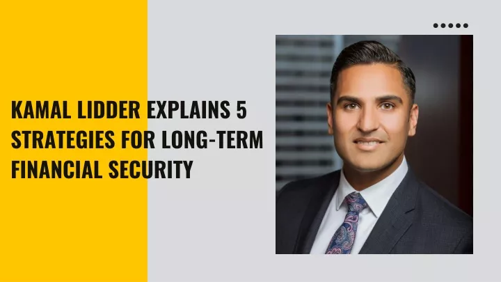 kamal lidder explains 5 strategies for long term