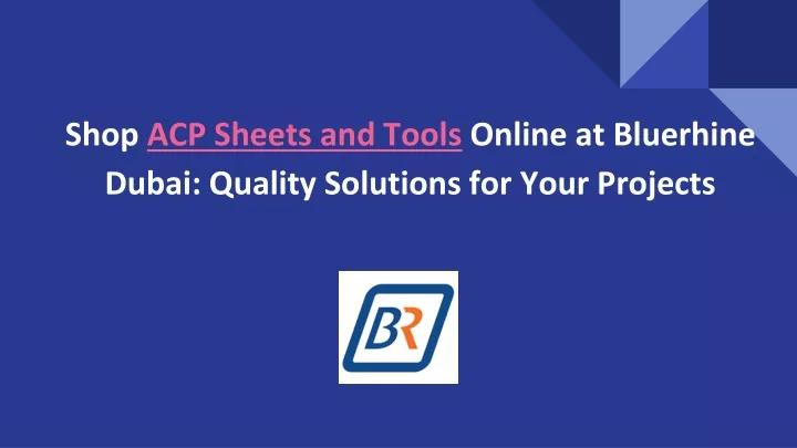 shop acp sheets and tools online at bluerhine dubai quality solutions for your projects