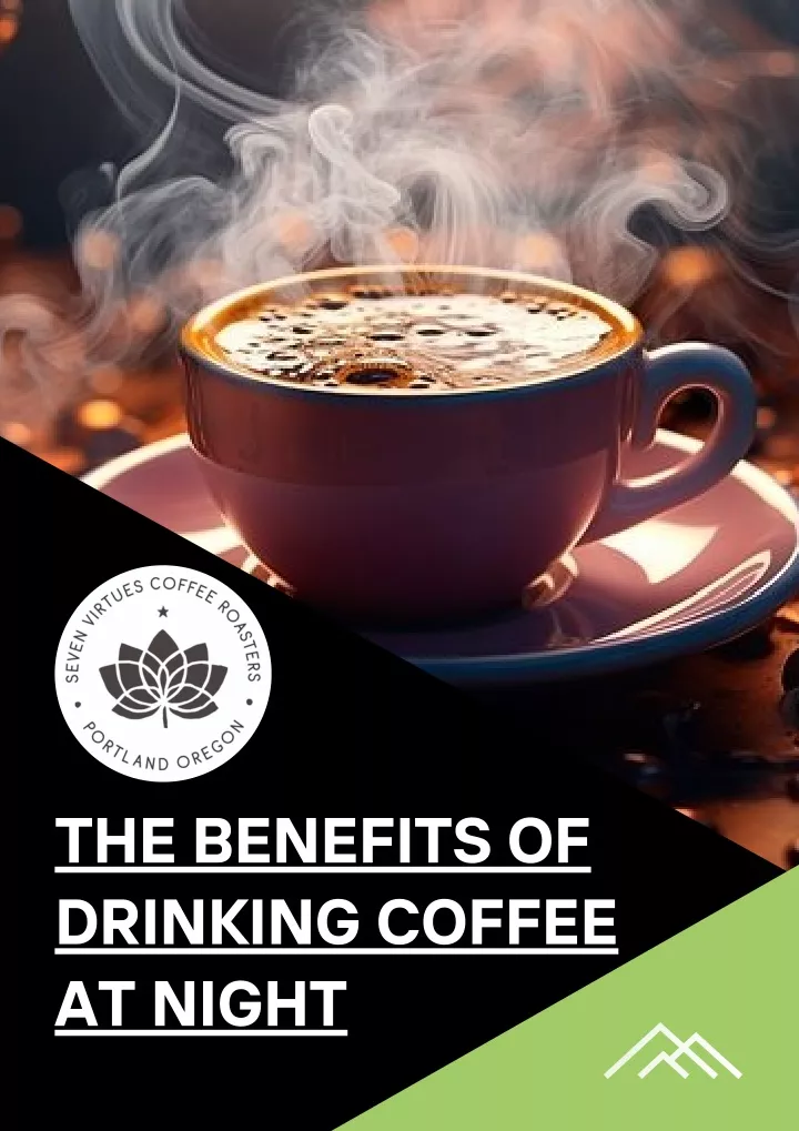 the benefits of drinking coffee at night