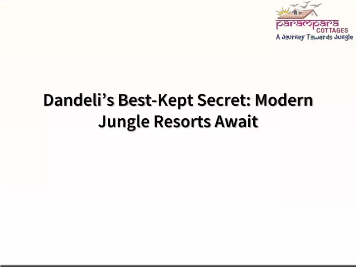dandeli s best kept secret modern jungle resorts