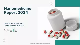 Global Nanomedicine Market Industry Trends, Growth And Forecast To 2033