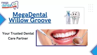Dentist Near Montgomery County Pa - MegaDental Willow Grove