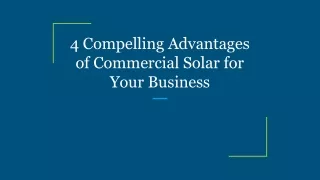 4 Compelling Advantages of Commercial Solar for Your Business