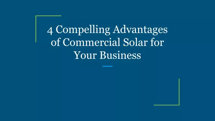 4 compelling advantages of commercial solar