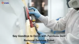 Say Goodbye to Dents with Paintless Dent Removal Services Dubai