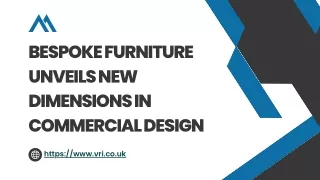 Bespoke furniture unveils new dimensions in commercial design
