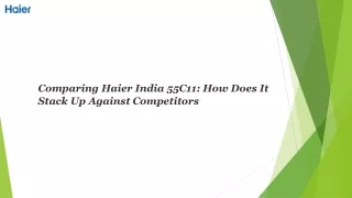 Comparing Haier India 55C11: How Does It Stack Up Against Competitors