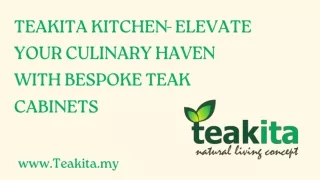 Teakita Kitchen- Elevate Your Culinary Haven with Bespoke Teak Cabinets