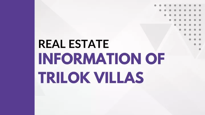 real estate information of trilok villas