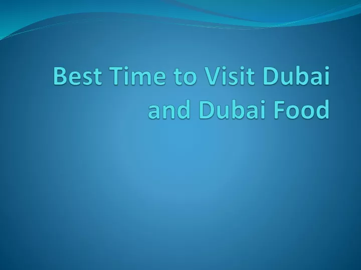 best time to visit dubai and dubai food