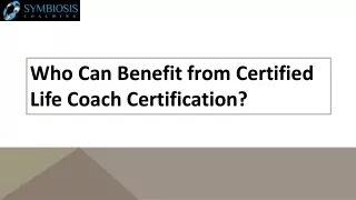 Who Can Benefit from Certified Life Coach Certification?
