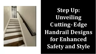 Step Up Unveiling Cutting-Edge Handrail Designs for Enhanced Safety and Style